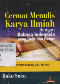 Cermat menulis karya ilmiah dengan bahasa Indonesia yang baik dan benar