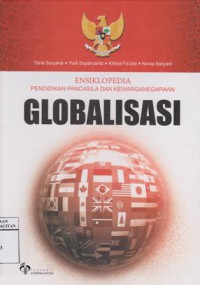 Ensiklopedia pendidikan pancasila dan kewarganegaraan : globalisasi