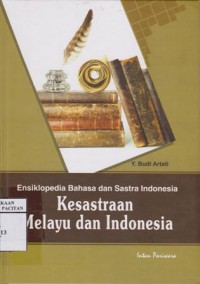 Ensiklopedia bahasa dan sastra Indonesia : kesastraan melayu dan Indonesia