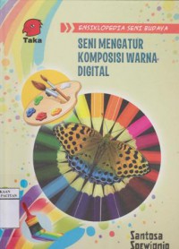 Ensiklopedia seni budaya : seni mengatur komposisi warna digital