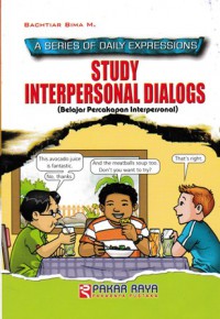 Study interpersonal dialogs = belajar percakapan interpersonal