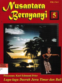 Nusantara bernyanyi 5 : Lagu - lagu daerah Jawa Timur Bali
