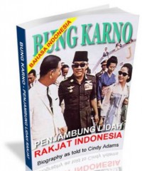 Bung Karno penyambung lidah rakyat indonesia biography as told to cindy adams
