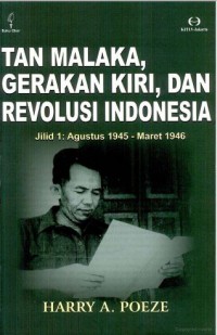 Tan Malaka  gerakan kiri dan revolusi indonesia jilid 1: agustus 1945 - maret 1946
