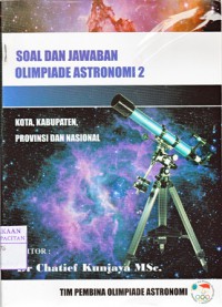 Kumpulan soal & jawab olimpiade astronomi 2 2007-2010 :kota, kabupaten, provinsi & nasional
