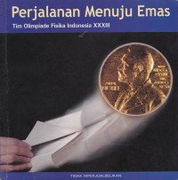 Perjalanan menuju emas tim olompiade fisika indonesia XXXIII