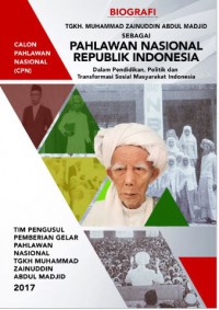 Biografi TGKH Muhammad Zainuddin Abdul Madjid sebagai pahlawan nasional republik indonesia dalam pendidikan, politik dan transformasi sosial masyarakat indonesia