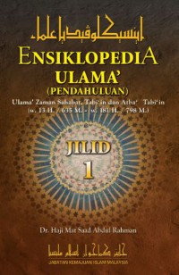 Ensiklopedia ulama' (pendahuluan) Ulama' Zaman sahabat, Tabi'in dan Atba' Tabi'in (w.13 H / 635 M- w 181 H/ 798 M)